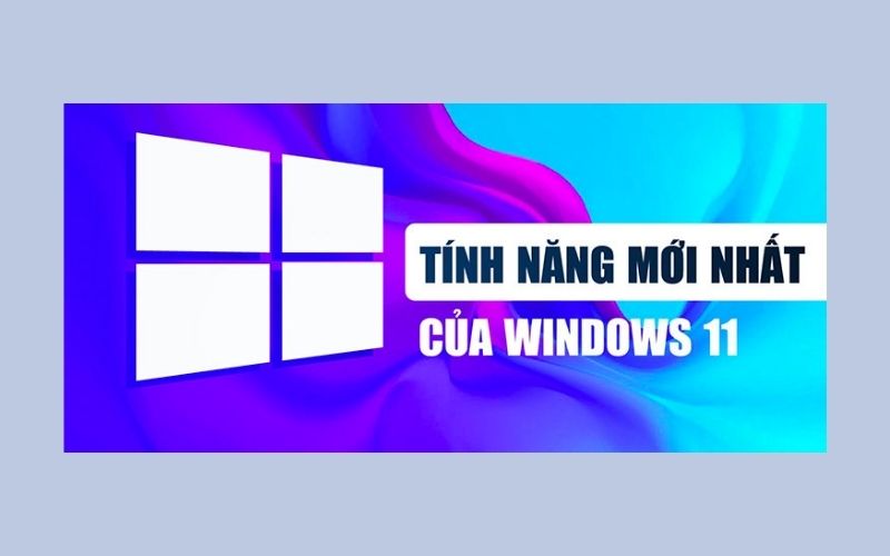 Những tính năng khi tải windows 11 chính thức 